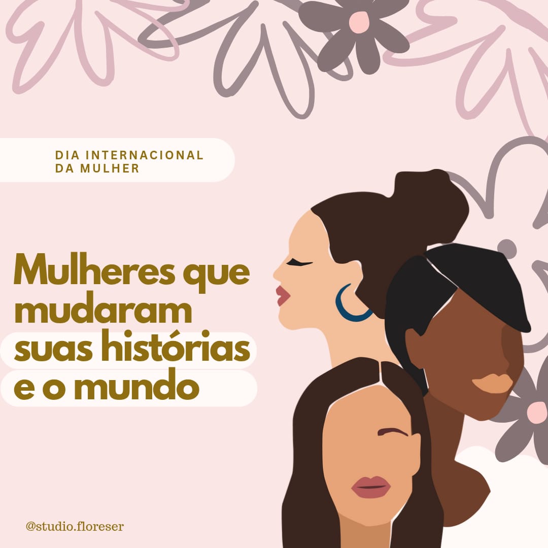 Mulheres que mudaram suas histórias – e o mundo